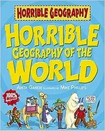 Horrible geography of the world / Anita Ganeri ; illustrated by Mike Phillips.