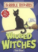 Wicked witches / Terry Deary ; illustrated by Mike Phillips.