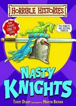 Nasty knights / Terry Deary ; illustrated by Martin Brown.