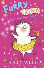 Marshmallow magic / Holly Webb ; illustrated by Clare Elsom.