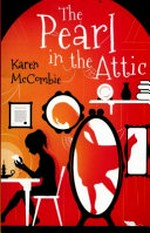 The pearl in the attic / Karen McCombie.