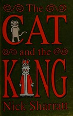 The cat and the king / Nick Sharratt.