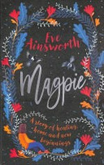 Magpie / Eve Ainsworth.
