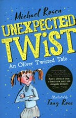 Unexpected twist / Michael Rosen ; illustrated by Tony Ross.