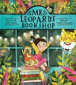 Mr Leopard's bookshop / Alexa Brown, Julia Christians.