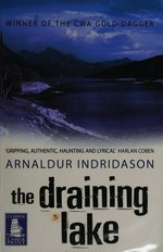 The draining lake / Arnaldur Indridason ; translated from the Icelandic by Bernard Scudder.