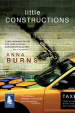 Little constructions / Anna Burns.