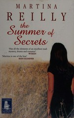 The summer of secrets / Martina Reilly, formerly writing as Tina Reilly.