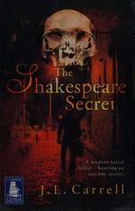 The Shakespeare secret / J.L. Carrell.