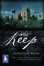 The keep / Jennifer Egan.