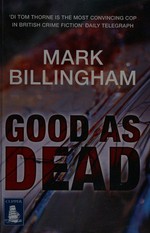 Good as dead / Mark Billingham.