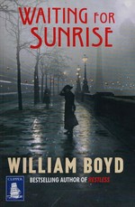 Waiting for sunrise / William Boyd.