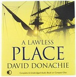 A lawless place / David Donachie ; read by Peter Noble.