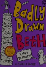 Badly drawn Beth : happy Bethday! / by Knife & Packer.