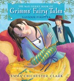 The Orchard book of Grimm's fairy tales / retold by Saviour Pirotta ; illustrated by Emma Chichester Clark.