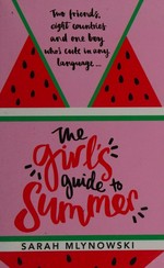 The girl's guide to summer / Sarah Mlynowski.