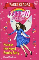 Frances the royal family fairy / Daisy Meadows.
