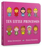 Ten little princesses / Mike Brownlow, [illustrations] Simon Rickerty.