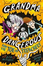 Grandma Dangerous and the toe of treachery / Kita Mitchell ; illustrated by Nathan Reed.