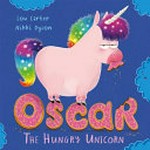 Oscar : the hungry unicorn / Lou Carter ; [illustrated by] Nikki Dyson.