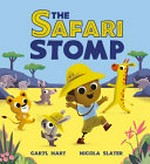 The safari stomp / Caryl Hart & Nicola Slater.
