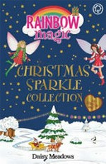 Christmas sparkle collection : six stories in one / by Daisy Meadows.