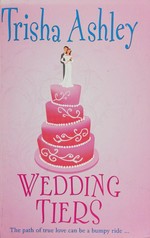 Wedding tiers / Trisha Ashley.