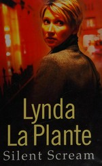 Silent scream / Lynda La Plante.