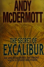 The secret of Excalibur / Andy McDermott.