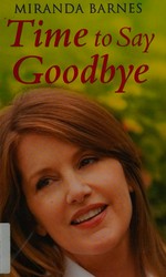 Time to say goodbye / Miranda Barnes.
