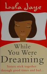 While you were dreaming / Lola Jaye.