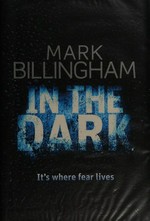 In the dark / Mark Billingham.