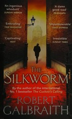 The silkworm / Robert Galbraith.