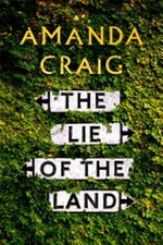 The lie of the land / Amanda Craig.