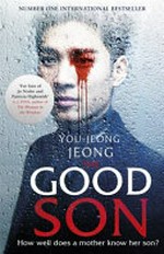 The good son / You-Jeong Jeong ; translated by Chi-Young Kim.