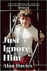 Just ignore him / Alan Davies.