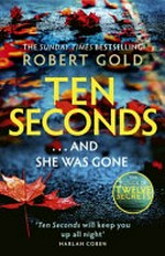 Ten seconds / Robert Gold.