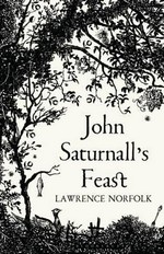 John Saturnall's feast / Lawrence Norfolk.
