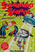 Alien attack! / Alan MacDonald ; illustrated by Nigel Baines.