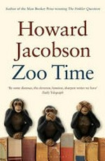 Zoo time / Howard Jacobson.