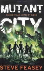 Mutant city / Steve Feasey.