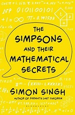 The Simpsons and their mathematical secrets / Simon Singh.
