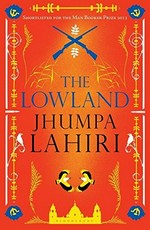 The lowland / Jhumpa Lahiri.