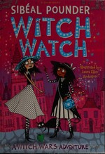 Witch watch / Sibeal Pounder ; illustrated by Laura Ellen Anderson.