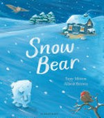 Snow Bear / Tony Mitton ; [illustrated by] Alison Brown.