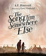 The song from somewhere else / A.F. Harrold ; illustrated by Levi Pinfold.