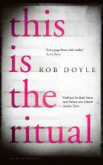 This is the ritual / Rob Doyle.