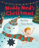 Nuddy Ned's christmas / [written by] Kes Gray and [illustrated by] Garry Parsons.
