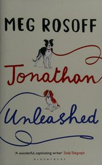 Jonathan unleashed / Meg Rosoff.