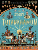The story of Tutankhamun / Patricia Cleveland-Peck ; illustrated by Isabel Greenberg.
